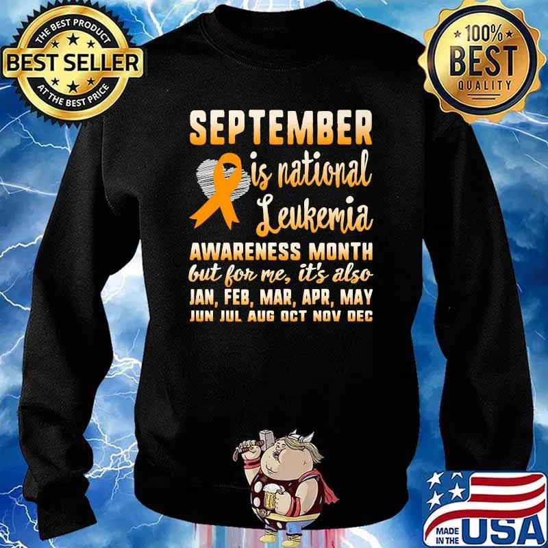 September Is national Leukemia Awareness Month Orange Ribbon Warrior T-Shirt Sweater