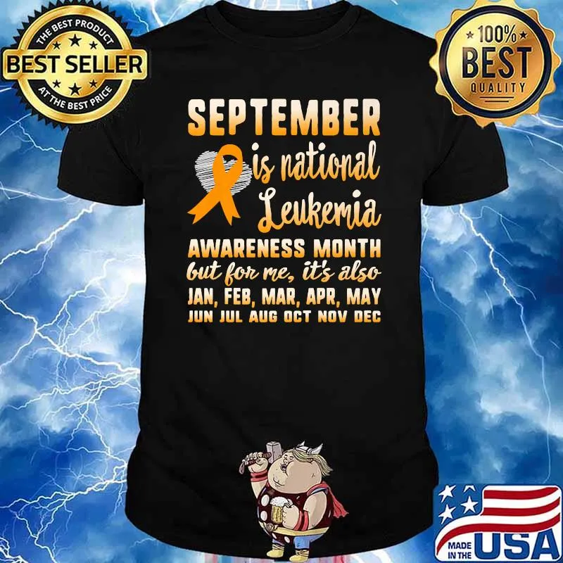 September Is national Leukemia Awareness Month Orange Ribbon Warrior T-Shirt