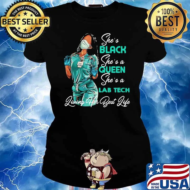 She black shes a queen she a lab tech living her best life s Ladies tee