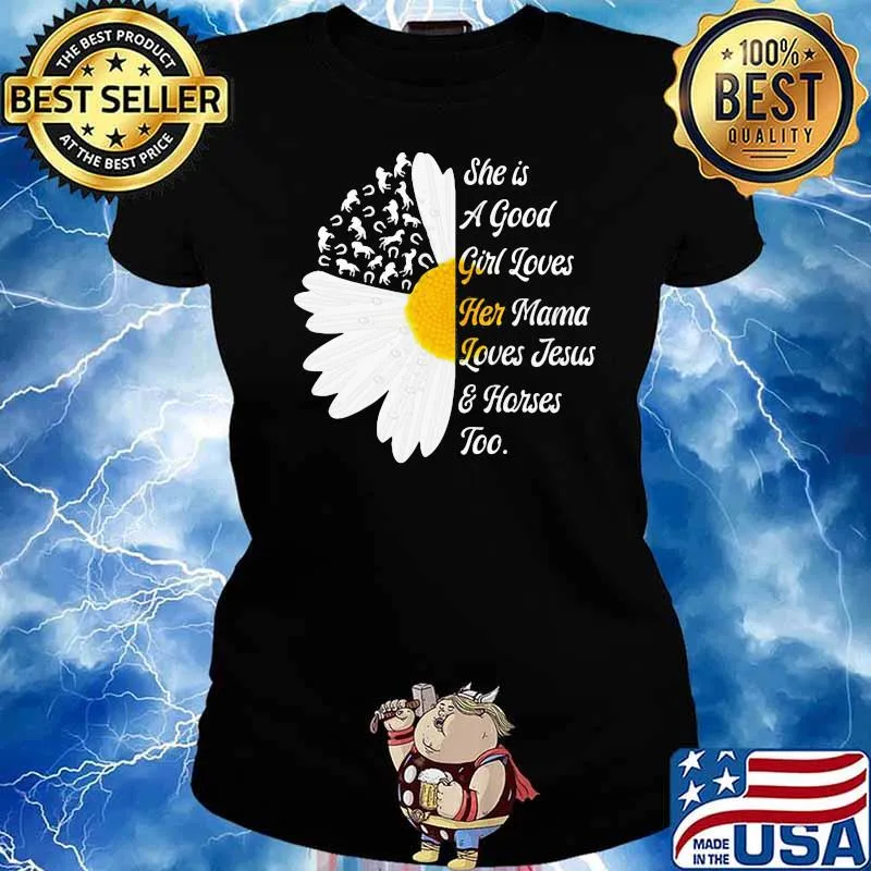 She Is A Good Girl Loves Her Mama Loves Jesus And Horses Too Flower Shirt Ladies tee