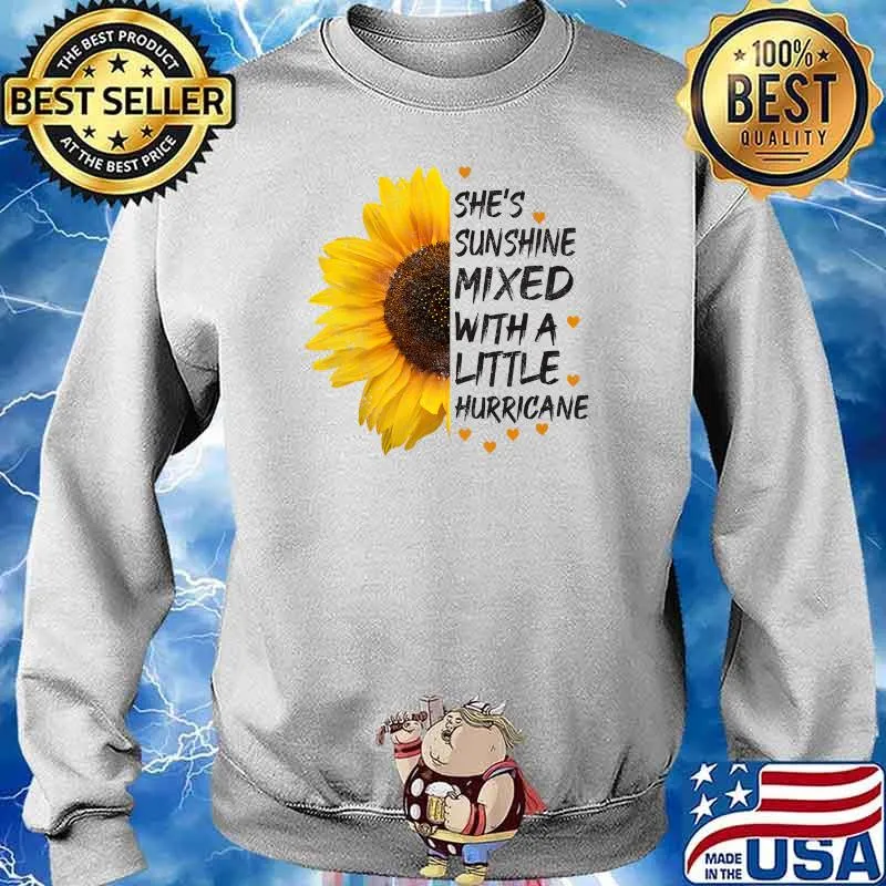 She's Sunshine Mixed With A Little Hurricane Sunflower T-Shirt Sweater