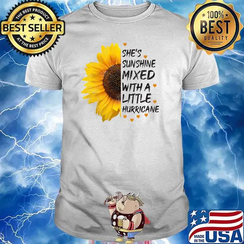She's Sunshine Mixed With A Little Hurricane Sunflower T-Shirt
