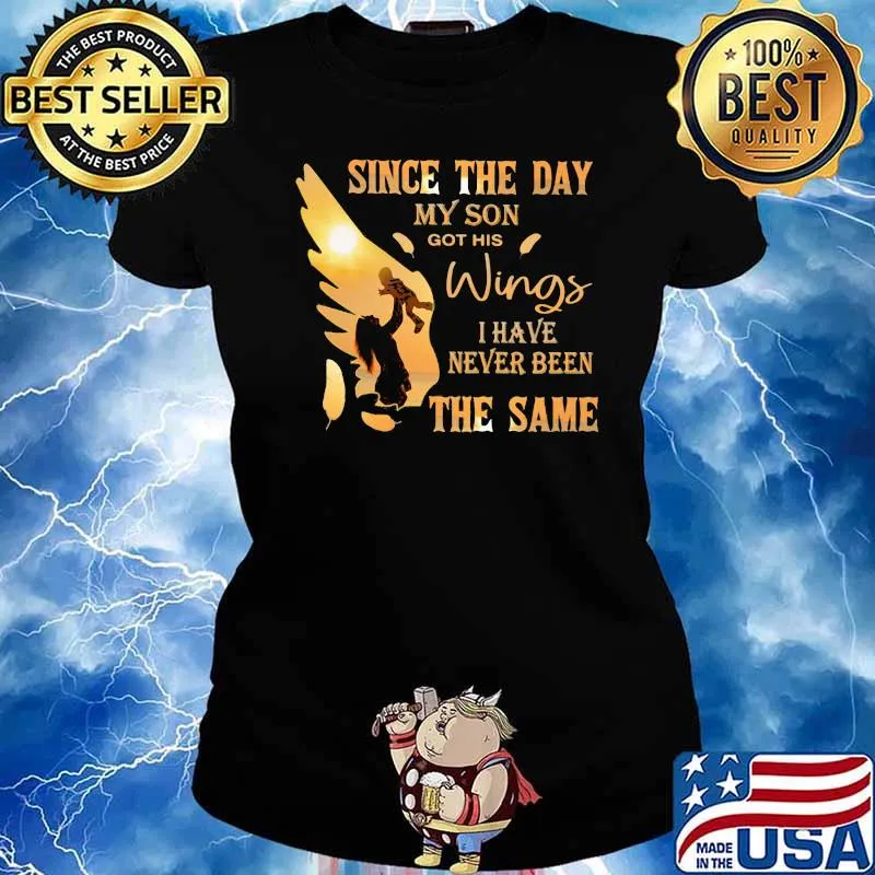 Since The Day My Son Got His Wings I Have Never Been The Same Shirt Ladies tee