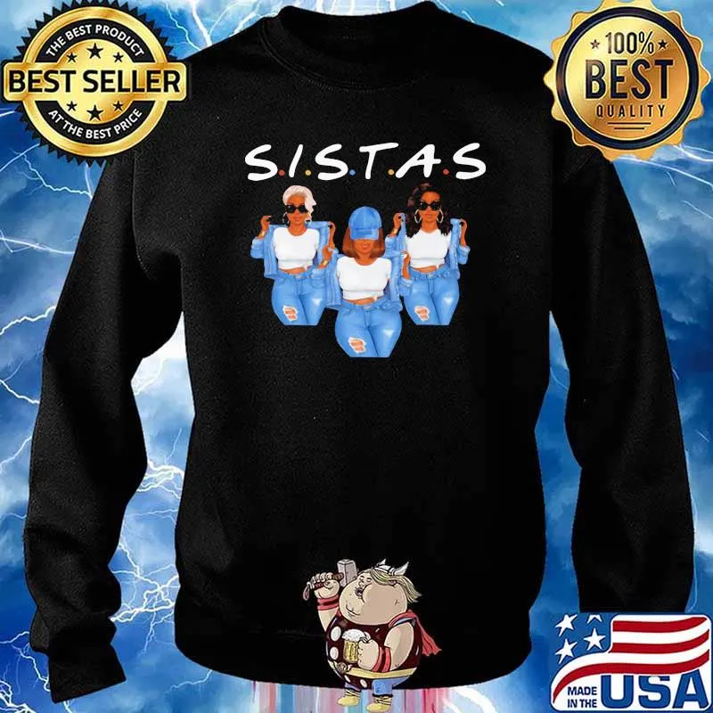 Sistas Three Girl Shirt Sweater