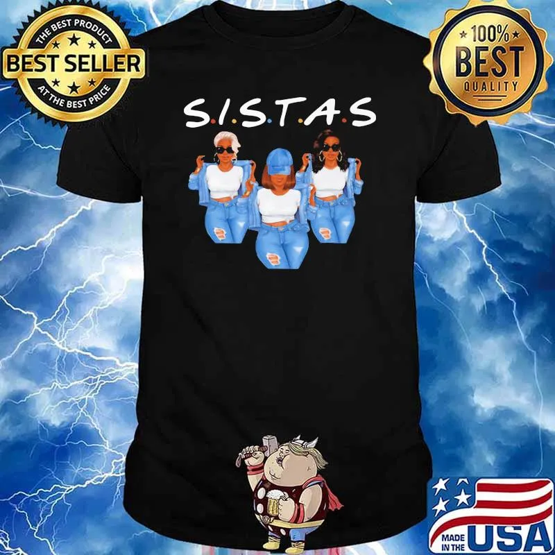Sistas Three Girl Shirt