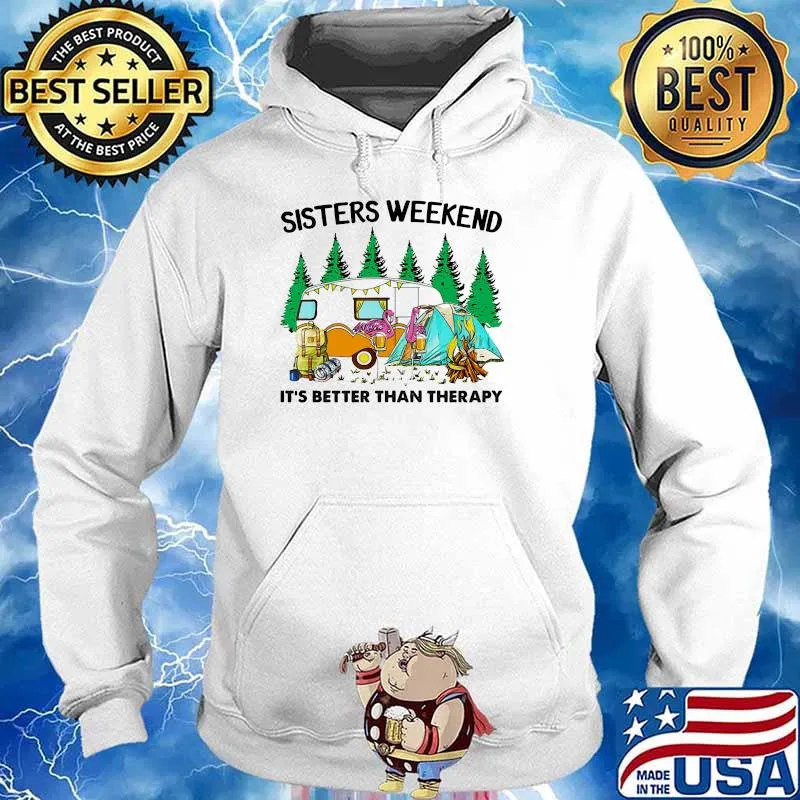Sisters weekend its better than therapy camping flamingo Hoodie
