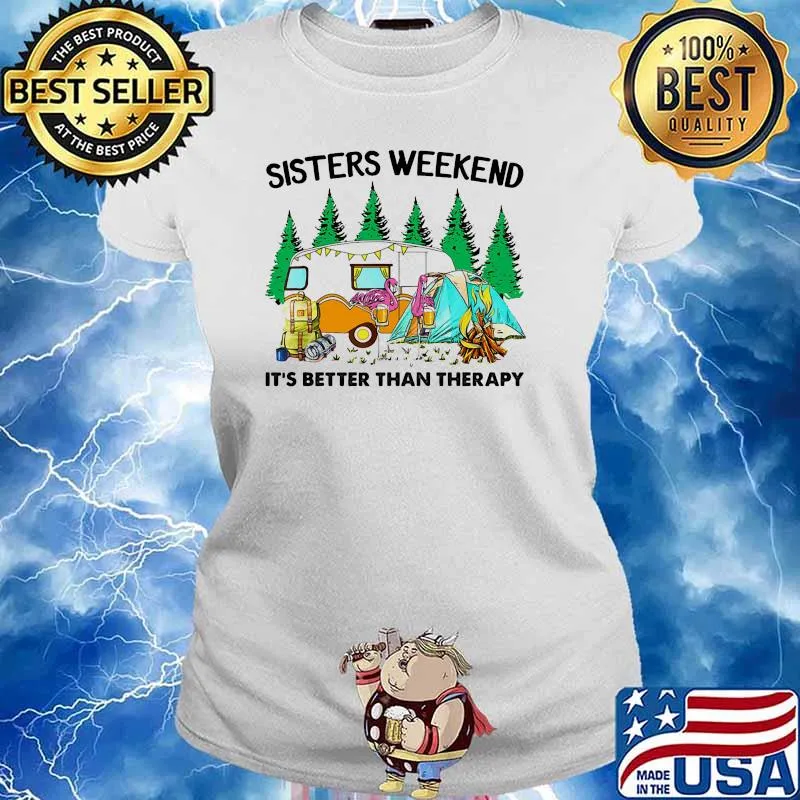 Sisters weekend its better than therapy camping flamingo Ladies tee