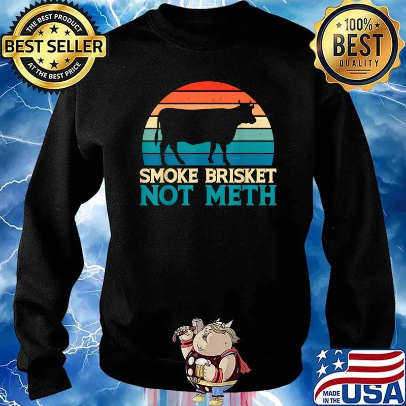 Smoke Brisket Not Meth Meth Grilling Vintage T-Shirt Sweater