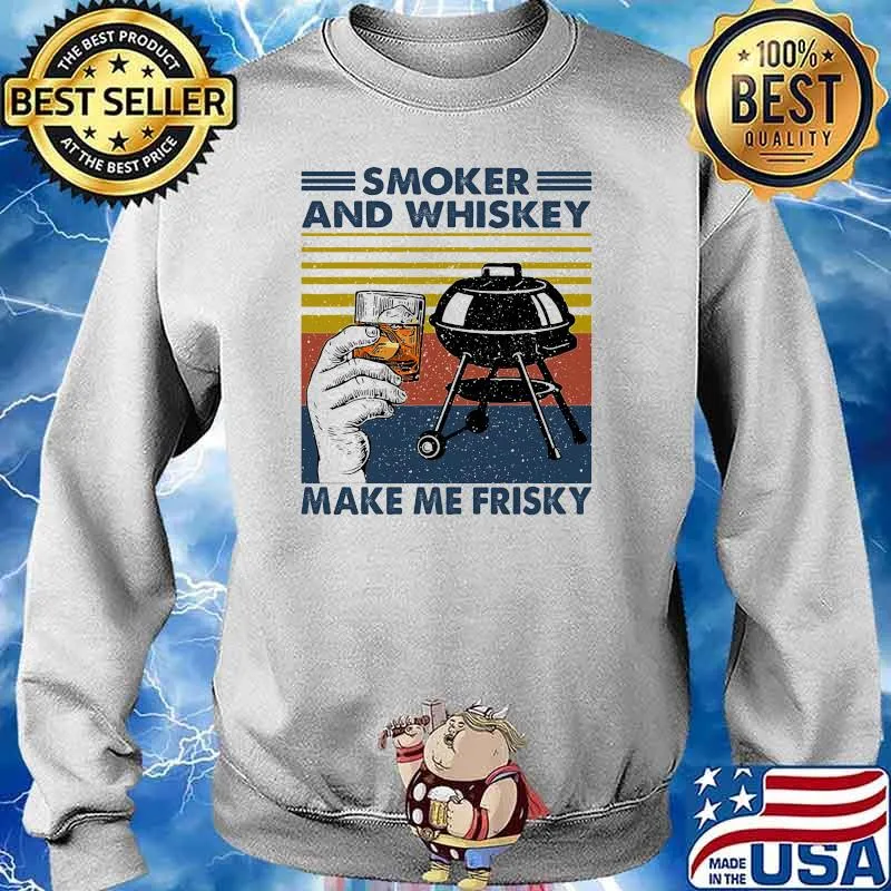 Smoker and whiskey make me frisky bbq vintage Sweater