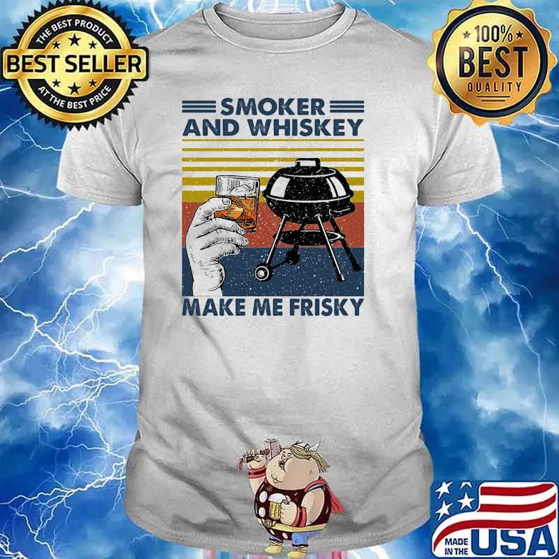 Smoker and whiskey make me frisky bbq vintage shirt
