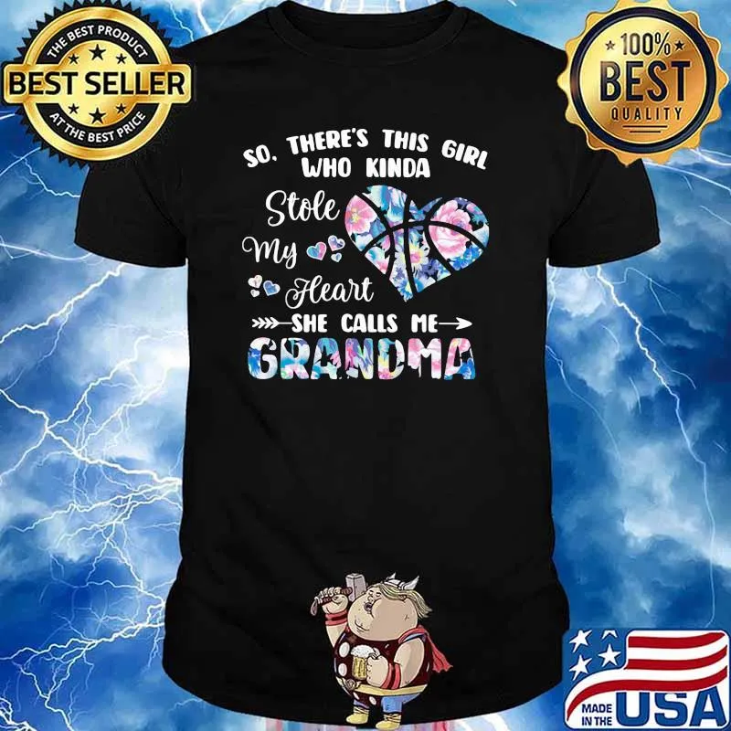 So there's This Girl Who Kinda Stole My Heart She Calls Me Grandma Heart Shirt