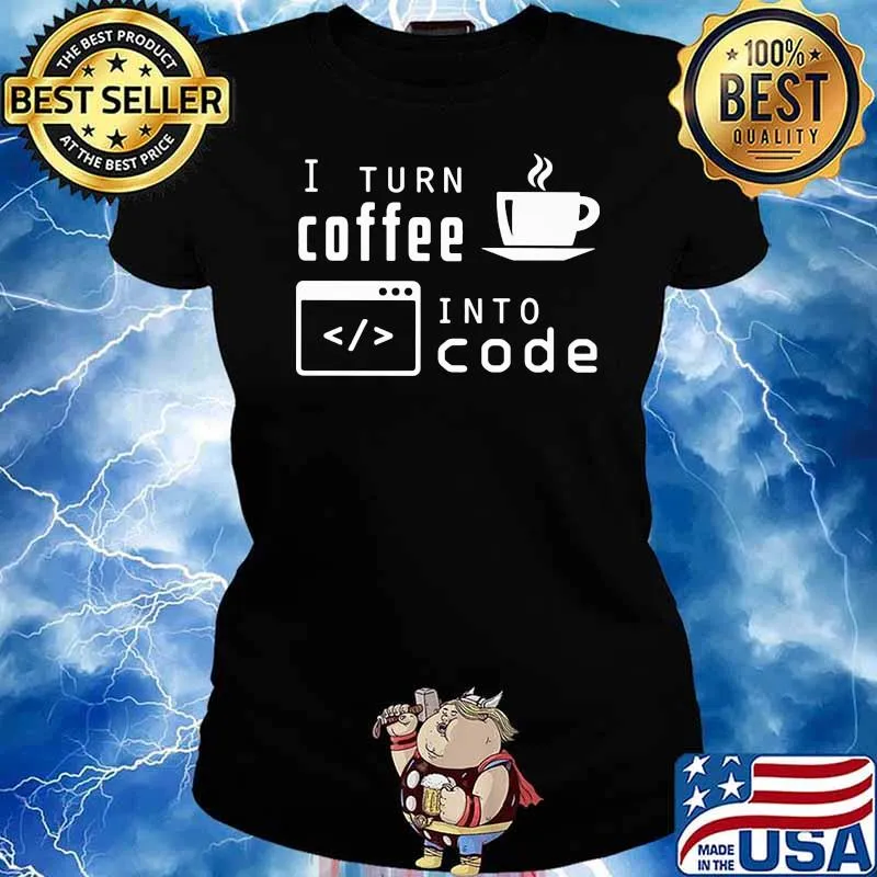 Software Developer - I Turn Coffee Into Code Shirt Ladies tee