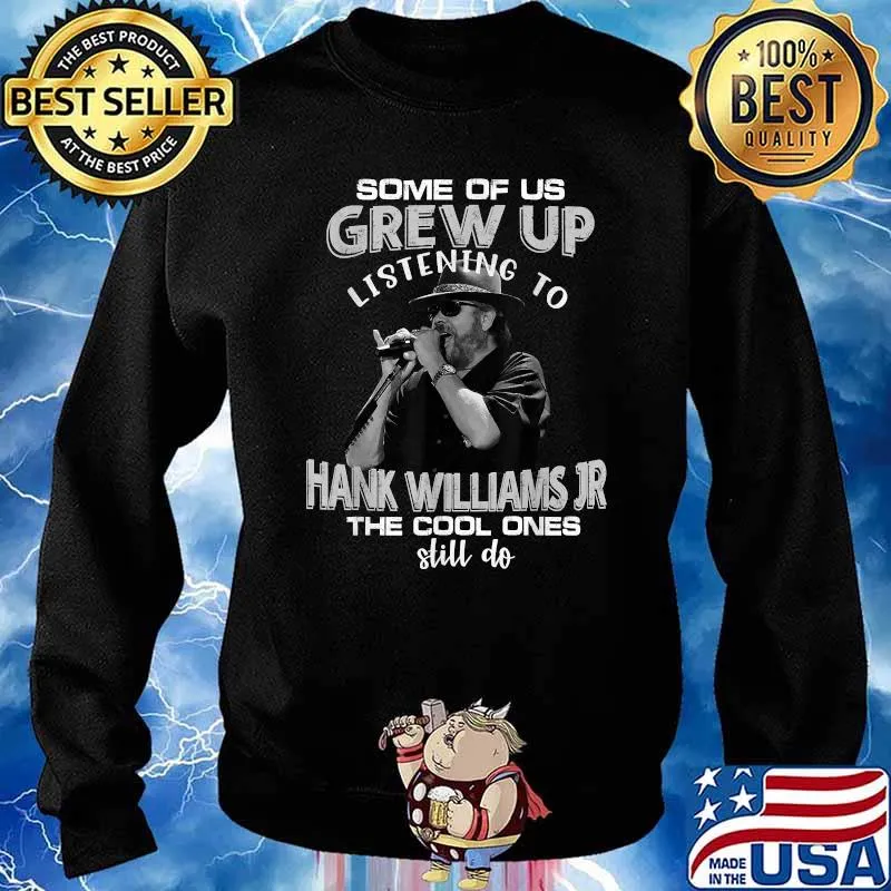 Some of us grew up listening to Hank Williams Jr Music T-Shirt Sweater
