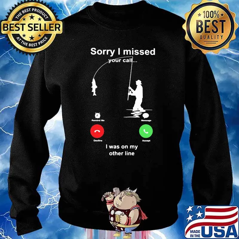 Sorry I Missed Your Call I Was ON My Other Line Shirt Sweater