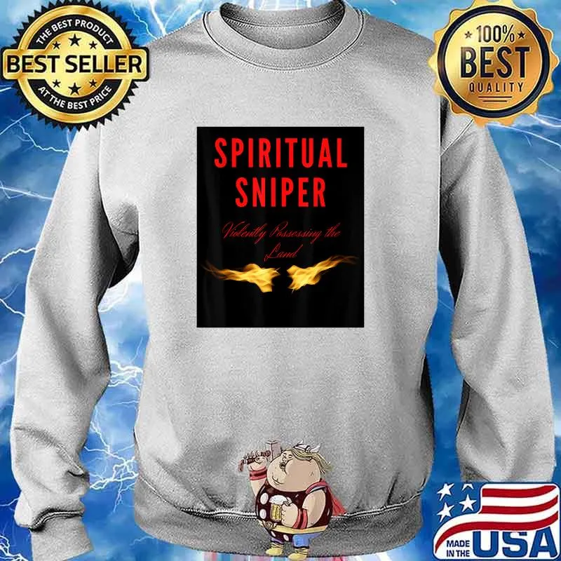 Spiritual Sniper Violently Possessing The Land Shirt Sweater