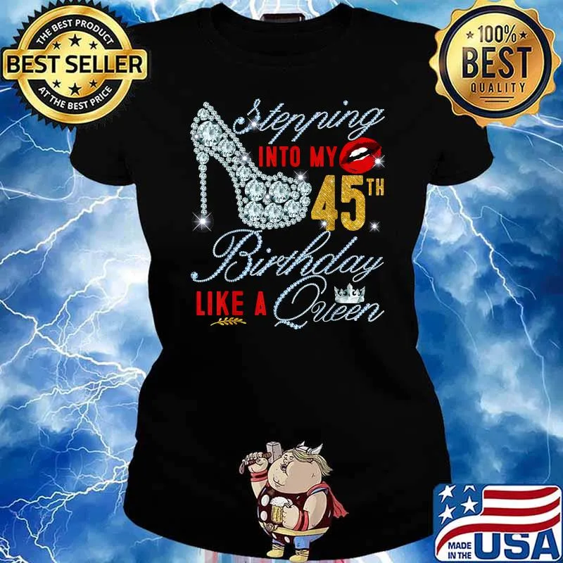 Stepping Into My 45th Birthday Like A Queen 45 years old T-Shirt Ladies tee