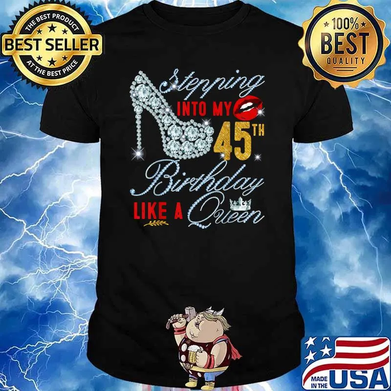 Stepping Into My 45th Birthday Like A Queen 45 years old T-Shirt