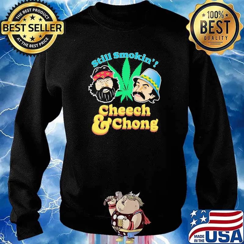 Still smokin cheech and chong cannabis s Sweater