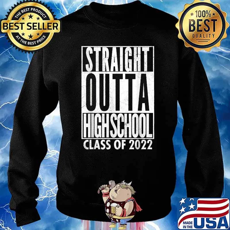 Straight Outta High School Class Of 2022 T-Shirt Sweater