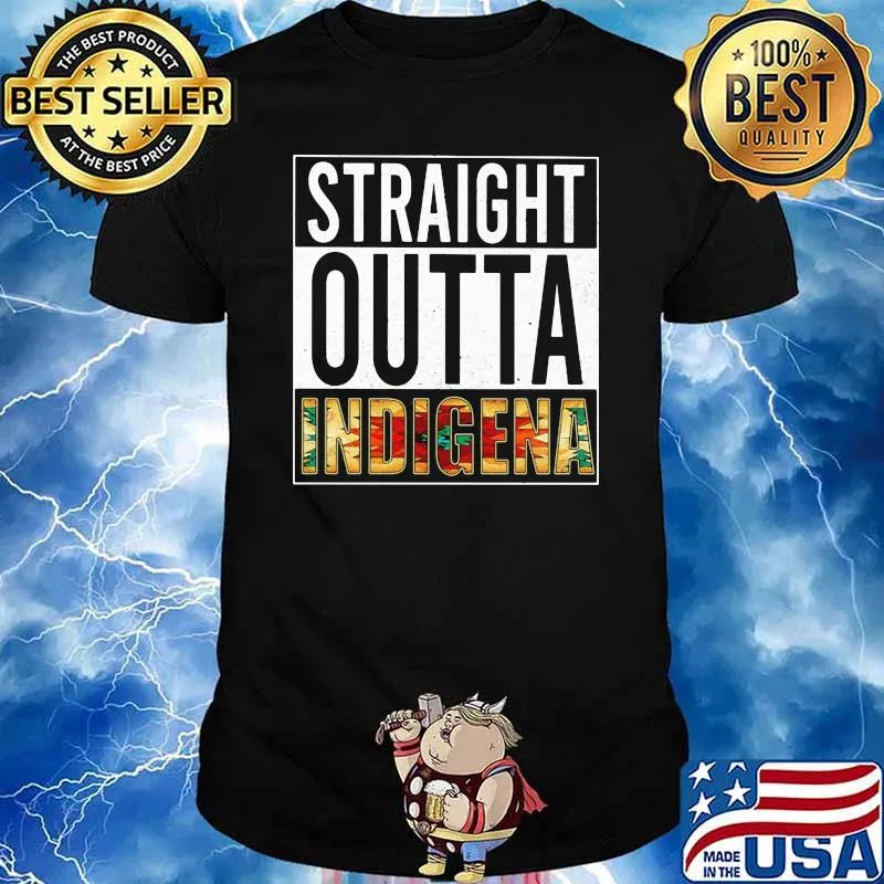 Straight Outta Indigena Shirt