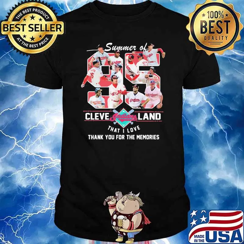 Summer Of Cleve Indians Land That I Love Thank You For The Memories Shirt