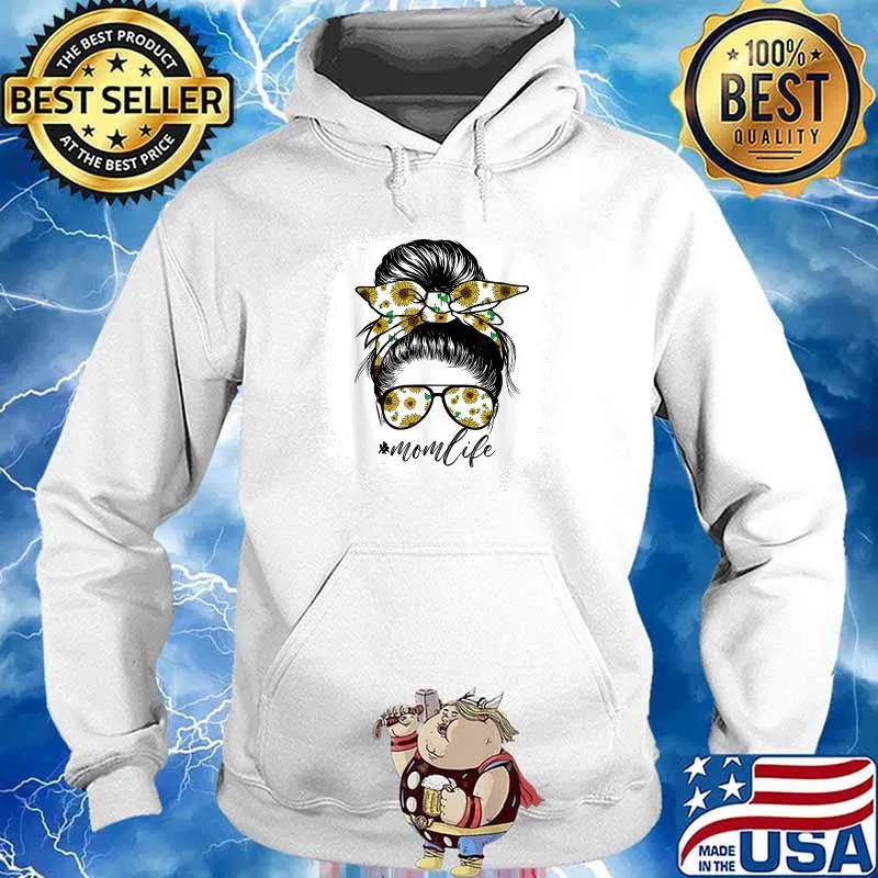 Sunflowers Mom Life Messy Bun Hair Sunglasses Shirt Hoodie