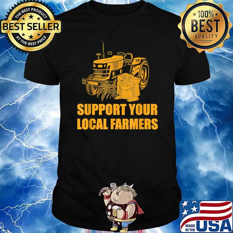 Support Your Local Farmer T-Shirt