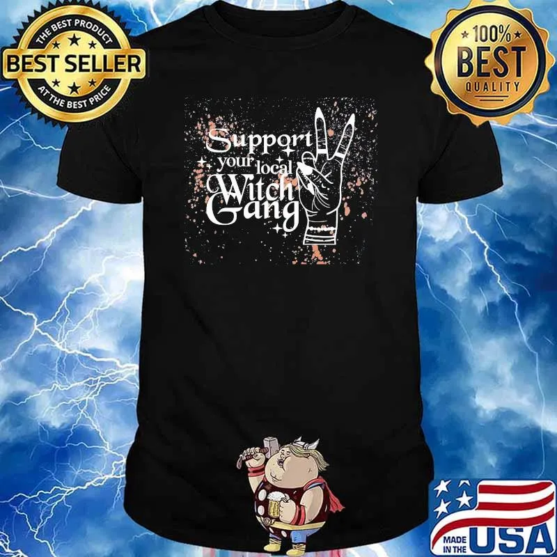 Support Your Local Witch Gang Shirt