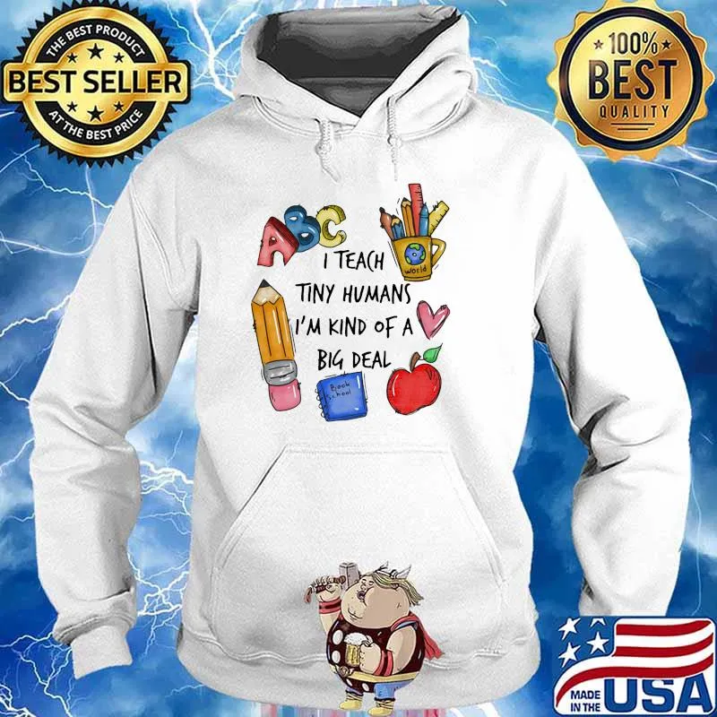 T teach tiny humans im kind of a big deal s Hoodie