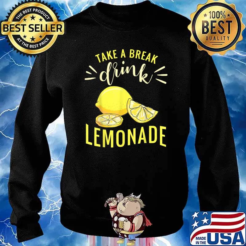 Take a break Drink Lemonade Lemon Stand Entrepreneur Shirt Sweater