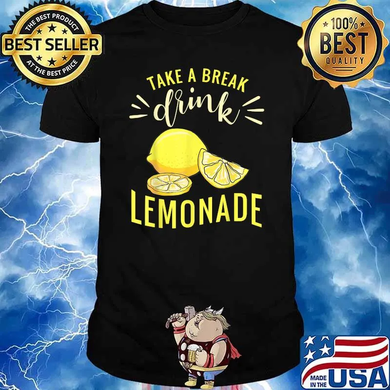 Take a break Drink Lemonade Lemon Stand Entrepreneur Shirt