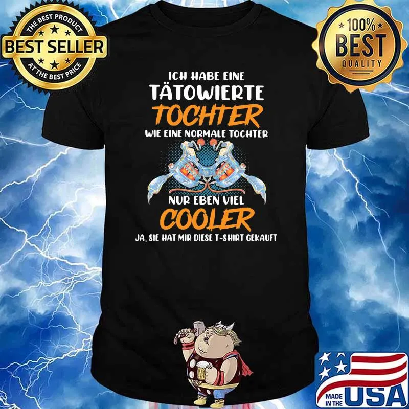 Tatowierte tochter normale tochter nur eben viel cooler shirt