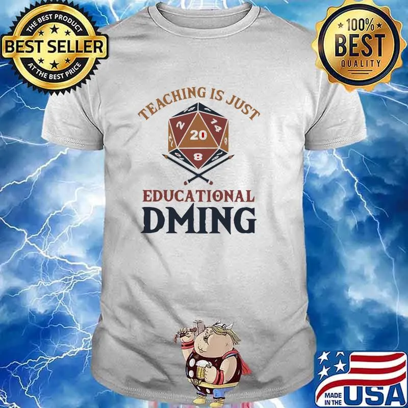 Teaching is just educational dming shirt