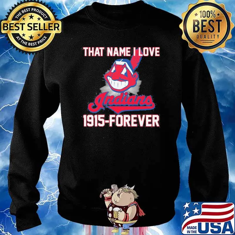 That name i love indians 1915 forever s Sweater