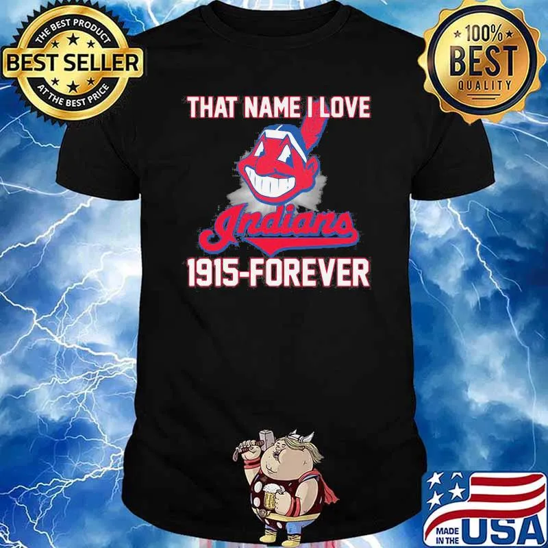 That name i love indians 1915 forever shirt
