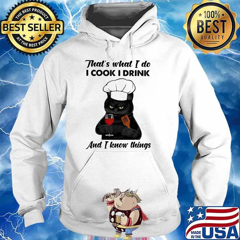 That's What I Do I Cook I Drink Beer And I Forget Things Shirt Hoodie