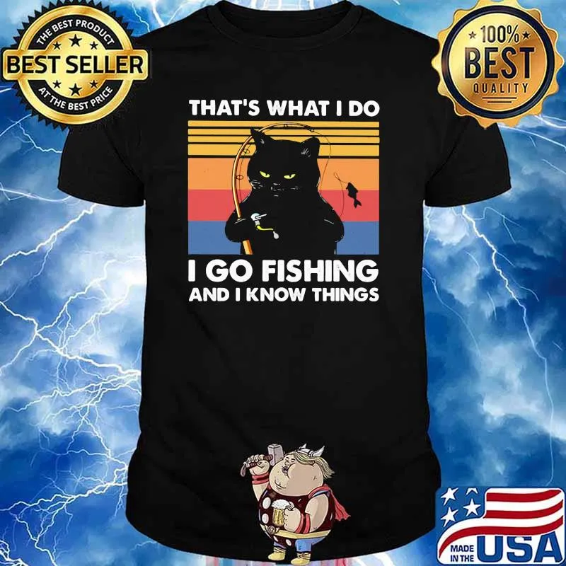 That's What I Do I Go Fishing And I Know Things Cat Vintage Shirt