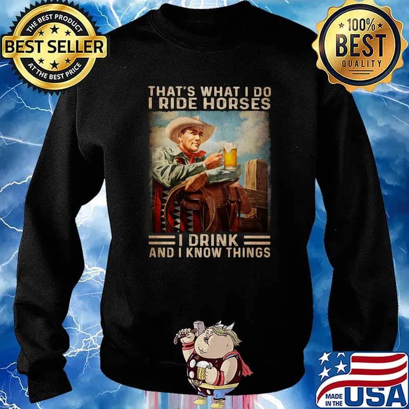 Thats what i do i design for life i drink and i know things beer Sweater