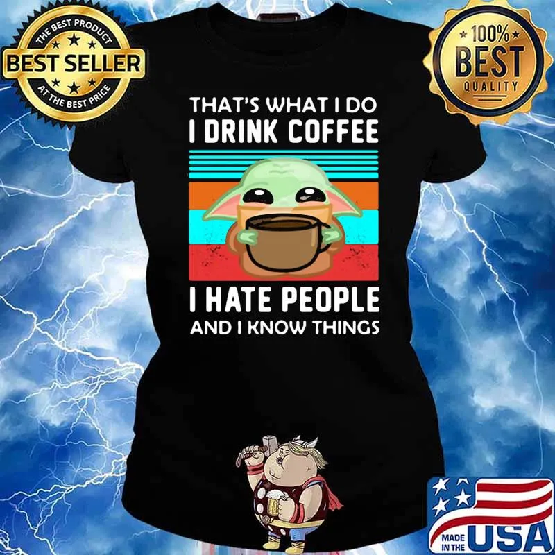 Thats what i do i drink coffee i hate people and i know things yoda vintage s Ladies tee
