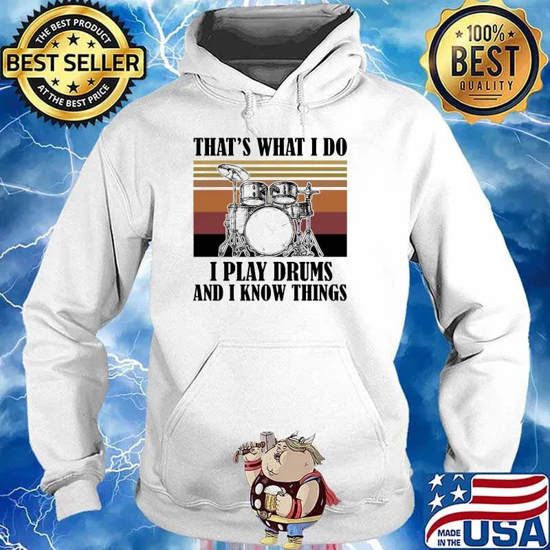 Thats what i do i play drums and i know things vintage s Hoodie