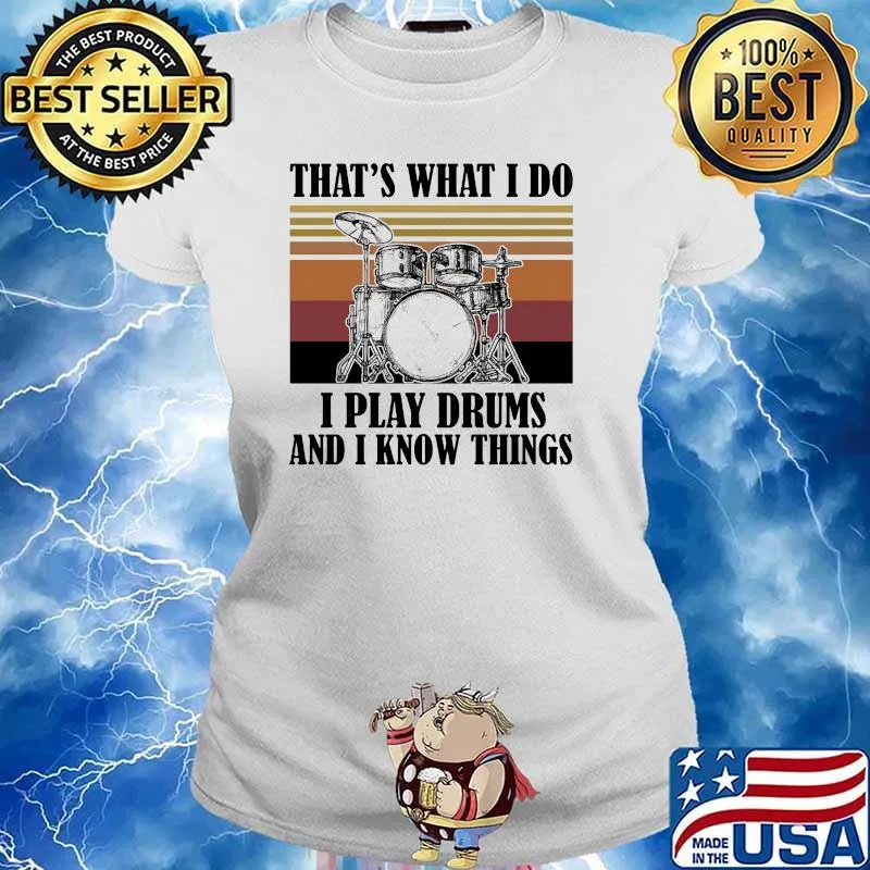 Thats what i do i play drums and i know things vintage s Ladies tee