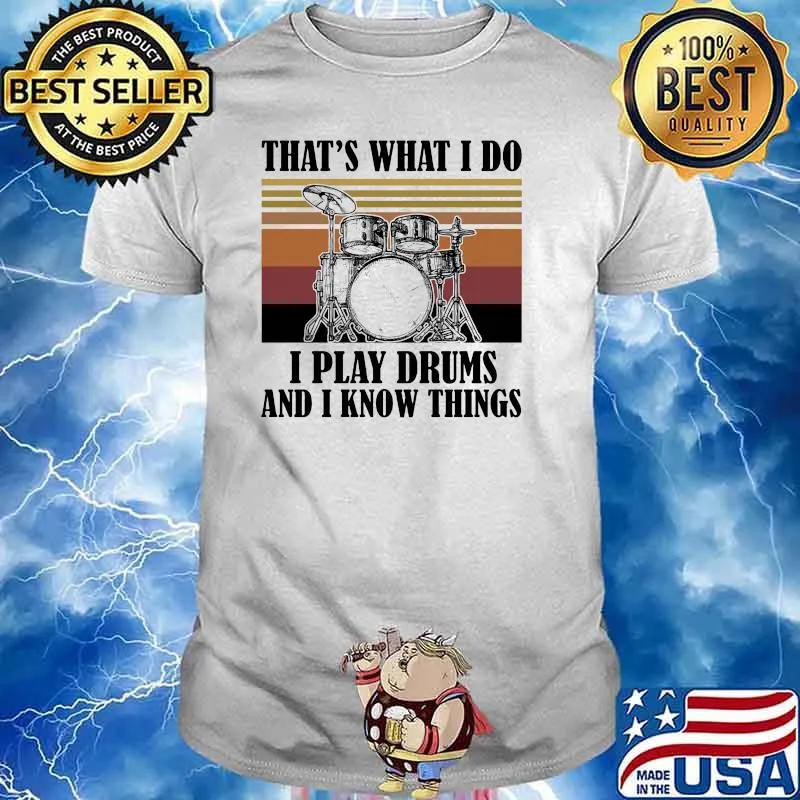 Thats what i do i play drums and i know things vintage shirt