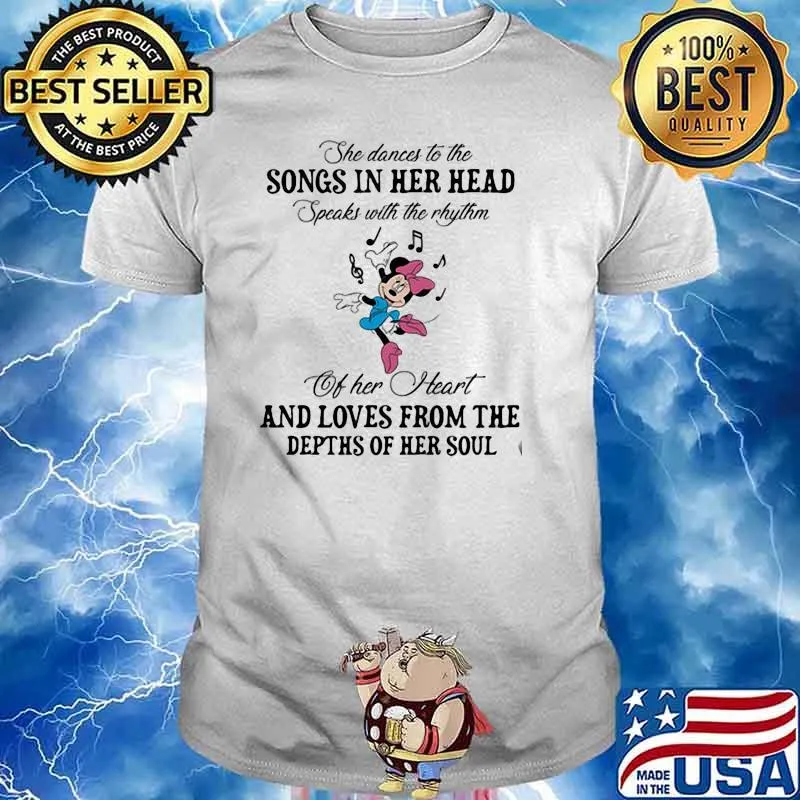 The dances to the songs in her head of her heart and loves from the depths of her soul minnie shirt