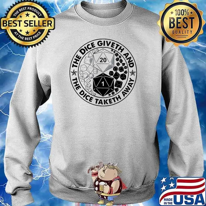 The dice giveth and the dice taketh away s Sweater