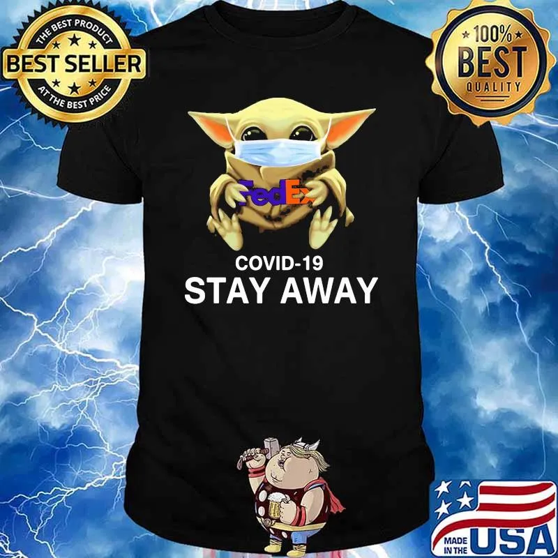 The Fedex Covid 19 Stay Away Baby Yoda Mask Shirt
