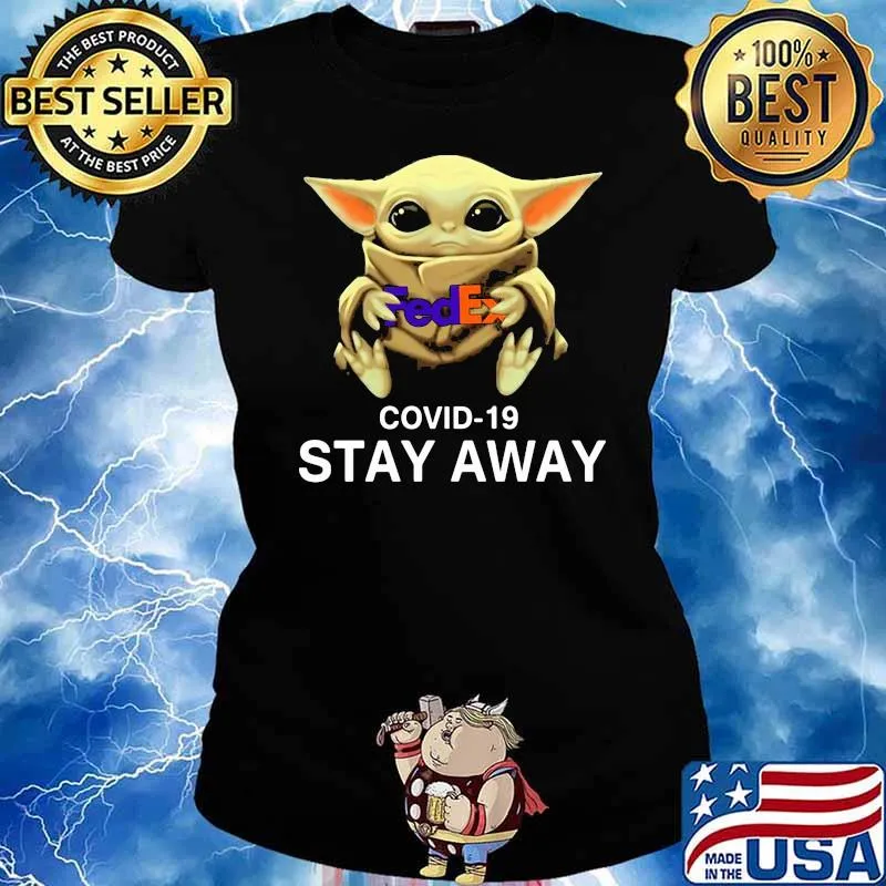 The Fedex Covid 19 Stay Away Baby Yoda Shirt Ladies tee