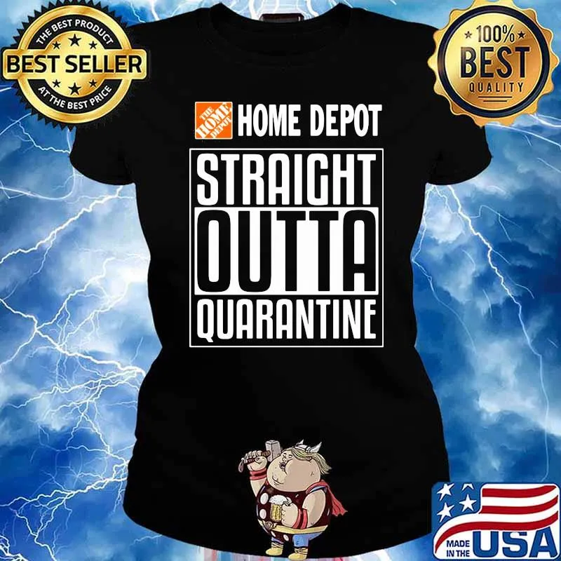 The Home Depot Straight Outta Quarantine Shirt Ladies tee