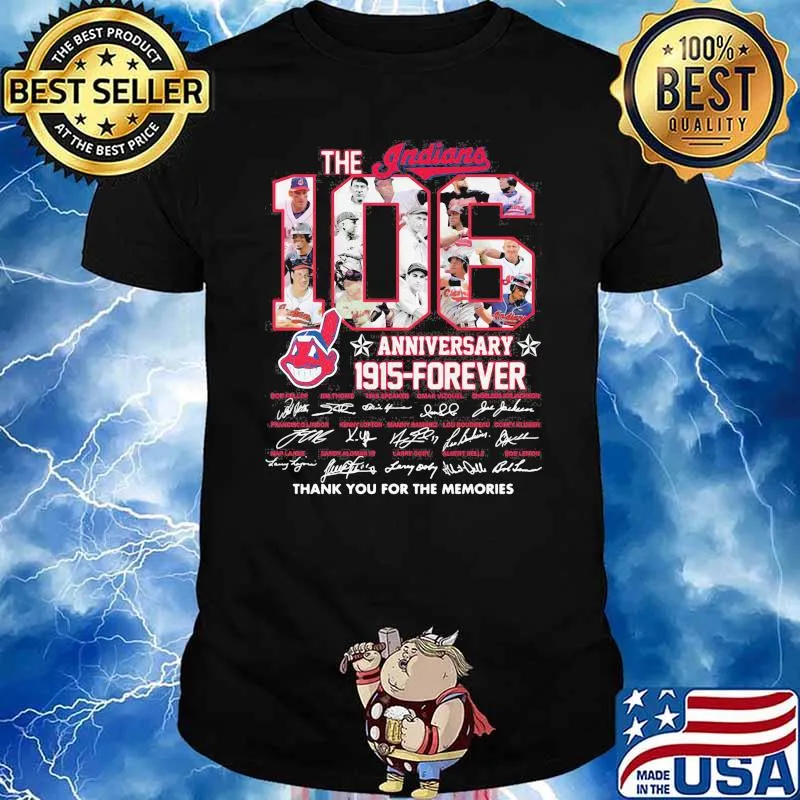 The indians 106 anniversary 1915 forever thank you for the memories signatures shirt