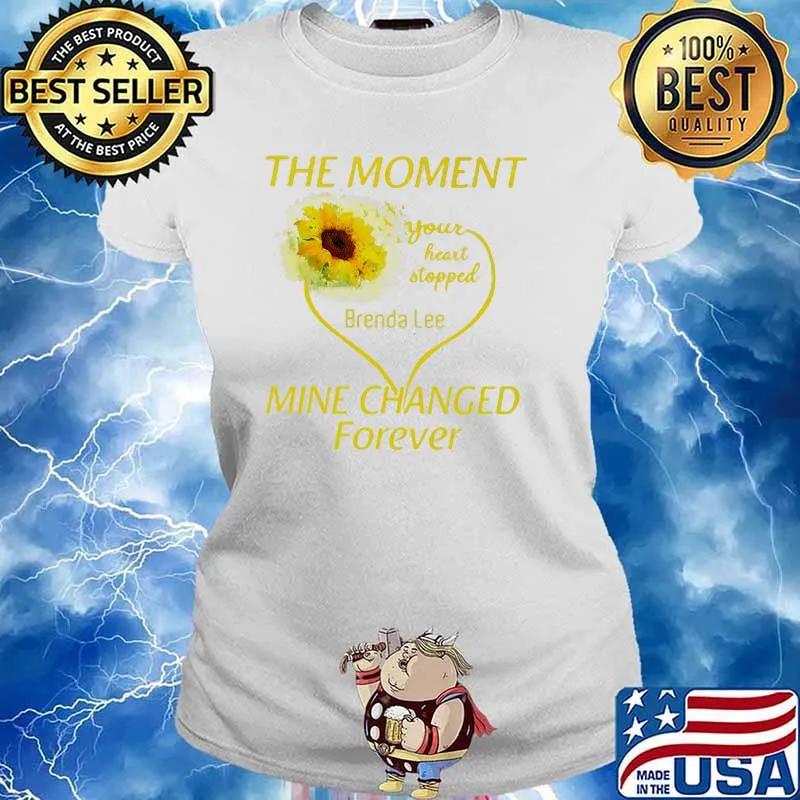 The moment mine changed forever sunflower s Ladies tee