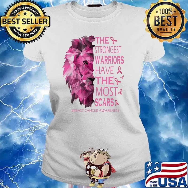 The strongest warriors have the most scars breast cancer awareness lion Ladies tee